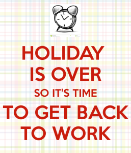holiday-is-over-so-it-s-time-to-get-back-to-work